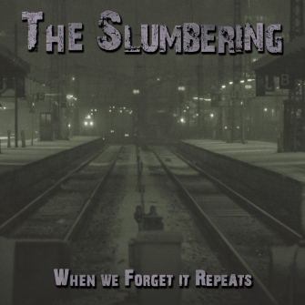 The Slumbering - When We Forget It Repeats (Album Cover)